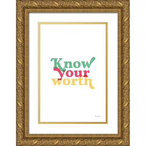 Rainbow Know Your Worth Gold Ornate Wood Framed Art Print with Double Matting by Thorns, Becky