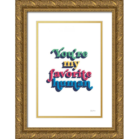Rainbow Youre My Favorite Bold Gold Ornate Wood Framed Art Print with Double Matting by Thorns, Becky