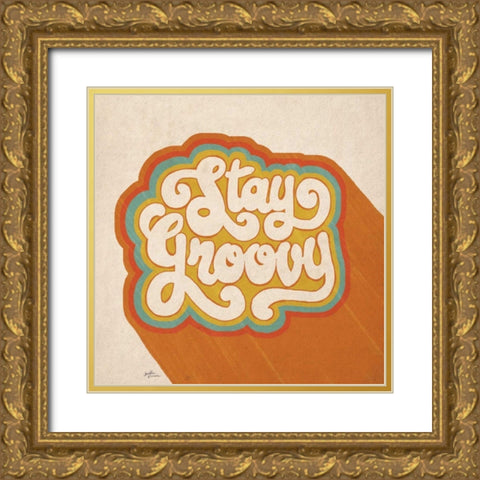 Stay Groovy I Gold Ornate Wood Framed Art Print with Double Matting by Penner, Janelle