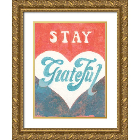Stay Grateful Gold Ornate Wood Framed Art Print with Double Matting by Nai, Danhui