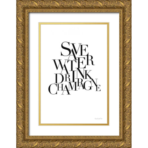 Save Water Drink Champagne Gold Ornate Wood Framed Art Print with Double Matting by Charro, Mercedes Lopez