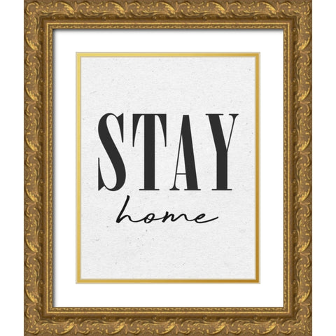 Stay Home Gold Ornate Wood Framed Art Print with Double Matting by Wild Apple Portfolio