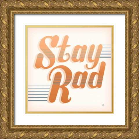 Stay Rad I Warm Gold Ornate Wood Framed Art Print with Double Matting by June, Dina