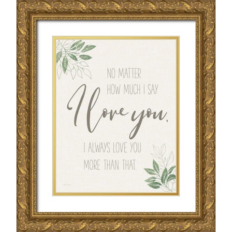 All You Need is Love Sentiment Gold Ornate Wood Framed Art Print with Double Matting by Grove, Beth