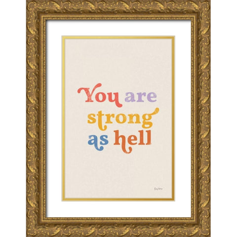 You Are Strong Bright Gold Ornate Wood Framed Art Print with Double Matting by Thorns, Becky