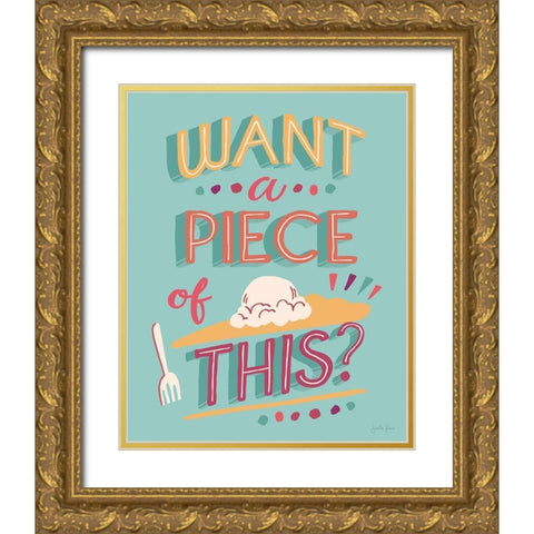 Want A Piece I Gold Ornate Wood Framed Art Print with Double Matting by Penner, Janelle