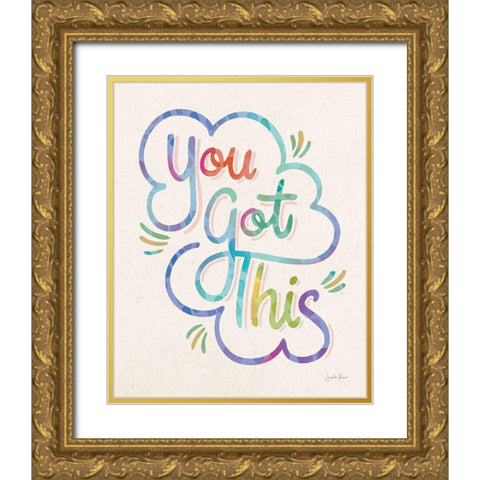 You Got This I Colorful Gold Ornate Wood Framed Art Print with Double Matting by Penner, Janelle