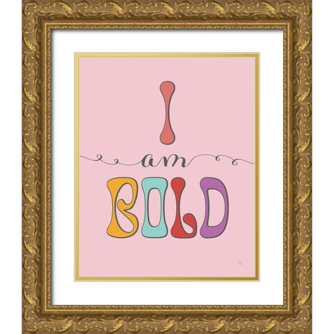 I Am Bold Gold Ornate Wood Framed Art Print with Double Matting by Adams, Sarah