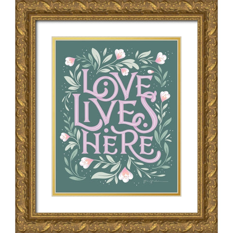 Love Lives Here III Gold Ornate Wood Framed Art Print with Double Matting by Graham, Gia