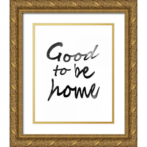 Good to be home Gold Ornate Wood Framed Art Print with Double Matting by Waltz, Anne