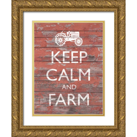 Keep Calm and Farm II Gold Ornate Wood Framed Art Print with Double Matting by Saunders, Alonzo