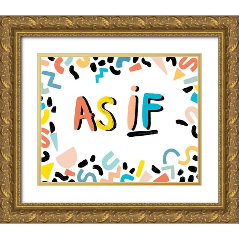 90s Phrases As If I Gold Ornate Wood Framed Art Print with Double Matting by Vess, June Erica