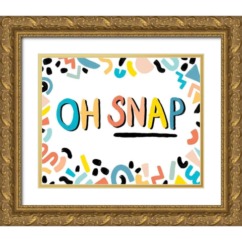 90s Phrases Oh Snap II Gold Ornate Wood Framed Art Print with Double Matting by Vess, June Erica