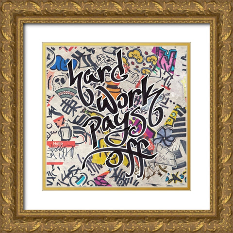 Hard Work Pays Off - Urban Inspiration Gold Ornate Wood Framed Art Print with Double Matting by Circle Art Group