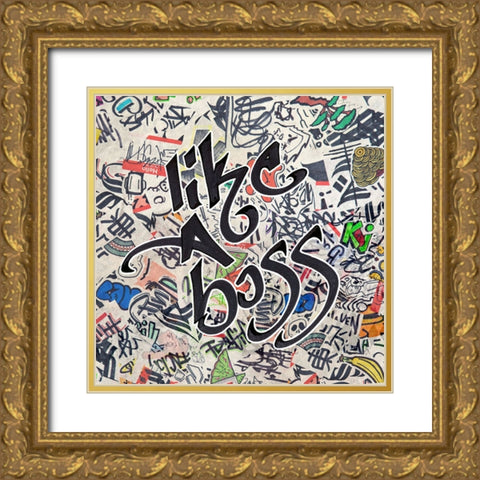 Like a Boss - Urban Inspiration Gold Ornate Wood Framed Art Print with Double Matting by Circle Art Group