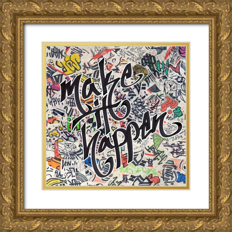Make It Happen - Urban Inspiration Gold Ornate Wood Framed Art Print with Double Matting by Circle Art Group