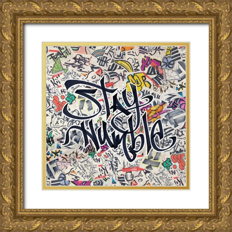 Stay Humble - Urban Inspiration Gold Ornate Wood Framed Art Print with Double Matting by Circle Art Group