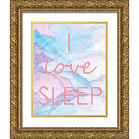 I Love Sleep Gold Ornate Wood Framed Art Print with Double Matting by Seay, Anne