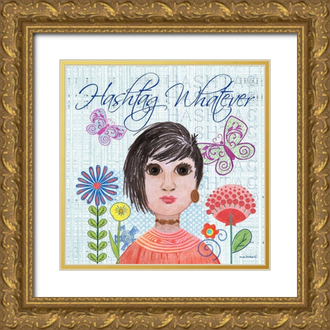 Hashtag Whatever Gold Ornate Wood Framed Art Print with Double Matting by Phillips, Anita