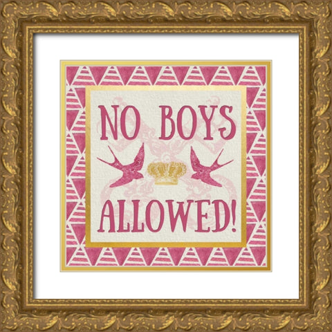 No Boys Allowed Gold Ornate Wood Framed Art Print with Double Matting by Perrenoud, Aubree