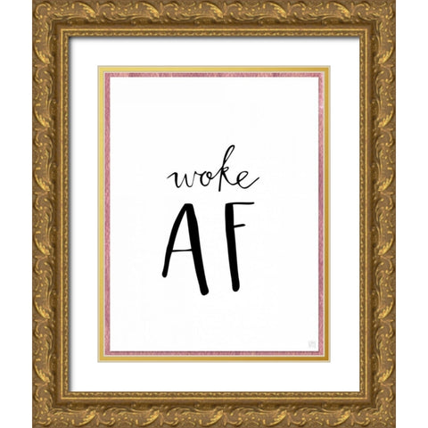 Woke AF Gold Ornate Wood Framed Art Print with Double Matting by Perrenoud, Aubree