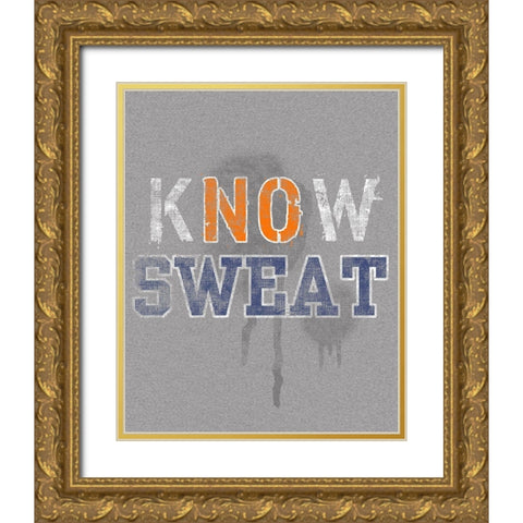 Know Sweat Gold Ornate Wood Framed Art Print with Double Matting by Baldwin, Jim