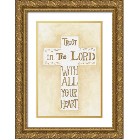 Trust in the Lord Creme Gold Ornate Wood Framed Art Print with Double Matting by Shamp, Cindy