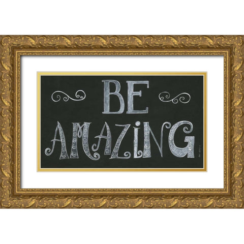 Be Amazing Gold Ornate Wood Framed Art Print with Double Matting by Shamp, Cindy