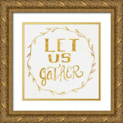 Let Us Gather - Gold Gold Ornate Wood Framed Art Print with Double Matting by Shamp, Cindy