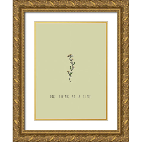 One Thing at a Time Gold Ornate Wood Framed Art Print with Double Matting by JMB Designs