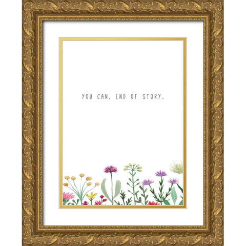 You Can Gold Ornate Wood Framed Art Print with Double Matting by JMB Designs