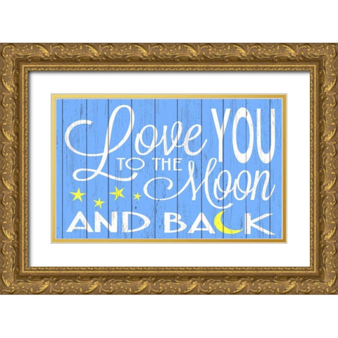 Love You to the Moon - Blue Gold Ornate Wood Framed Art Print with Double Matting by For the Soul, Words