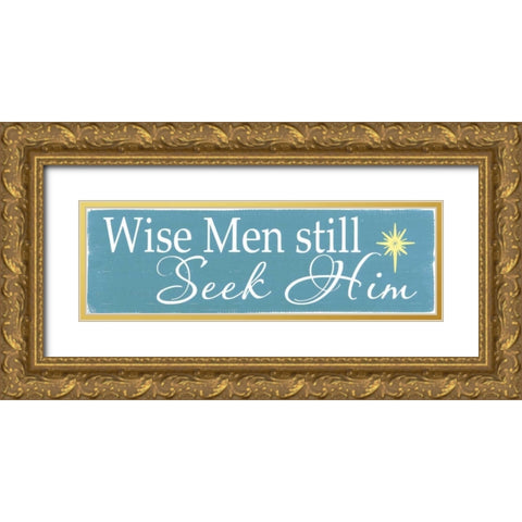 Still Seek Him Gold Ornate Wood Framed Art Print with Double Matting by Words for the Soul