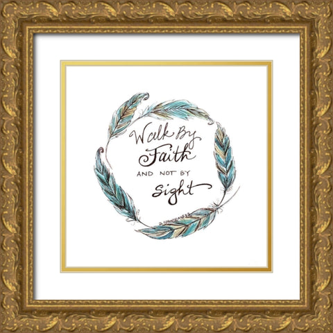 Walk by Faith Gold Ornate Wood Framed Art Print with Double Matting by Tyndall, Elizabeth