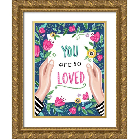 You Are So Loved Gold Ornate Wood Framed Art Print with Double Matting by Tyndall, Elizabeth
