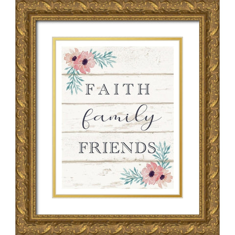 Faith, Family, Friends Gold Ornate Wood Framed Art Print with Double Matting by Tyndall, Elizabeth