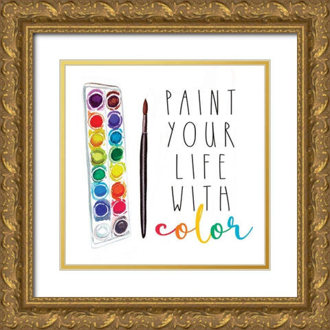 Paint Your Life with Color Gold Ornate Wood Framed Art Print with Double Matting by Tyndall, Elizabeth
