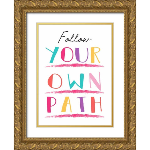 Follow Your Own Path Gold Ornate Wood Framed Art Print with Double Matting by Tyndall, Elizabeth