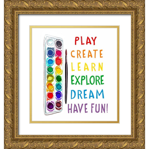 Play, Learn, Create Gold Ornate Wood Framed Art Print with Double Matting by Tyndall, Elizabeth