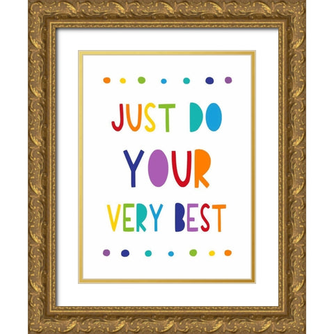 Just Do Your Very Best Gold Ornate Wood Framed Art Print with Double Matting by Tyndall, Elizabeth