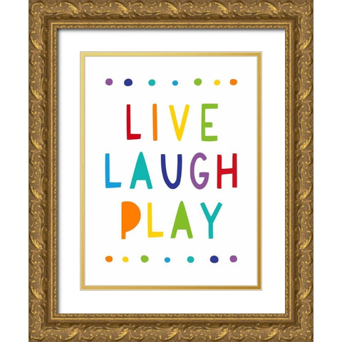 Live, Laugh, Play Gold Ornate Wood Framed Art Print with Double Matting by Tyndall, Elizabeth