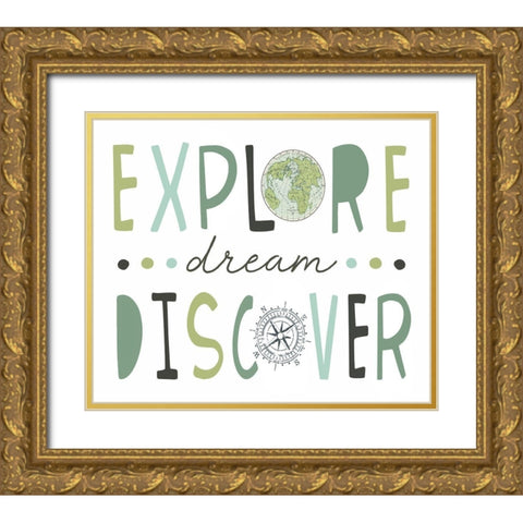 Explore, Dream, Discover Gold Ornate Wood Framed Art Print with Double Matting by Tyndall, Elizabeth