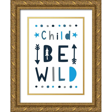 Be Wild Gold Ornate Wood Framed Art Print with Double Matting by Tyndall, Elizabeth