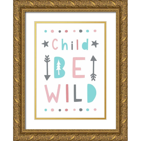 Be Wild Gold Ornate Wood Framed Art Print with Double Matting by Tyndall, Elizabeth