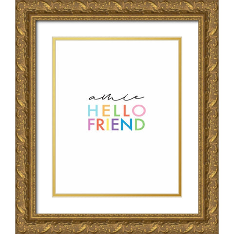 Hello Friend Gold Ornate Wood Framed Art Print with Double Matting by Tyndall, Elizabeth