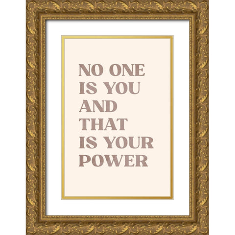 No One is You Gold Ornate Wood Framed Art Print with Double Matting by JJ Design House