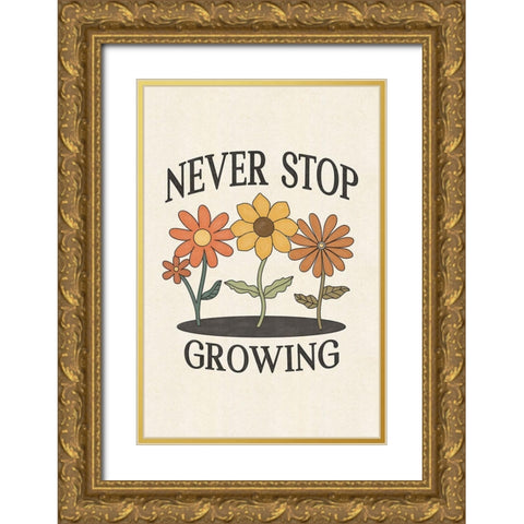 Never Stop Growing Gold Ornate Wood Framed Art Print with Double Matting by JJ Design