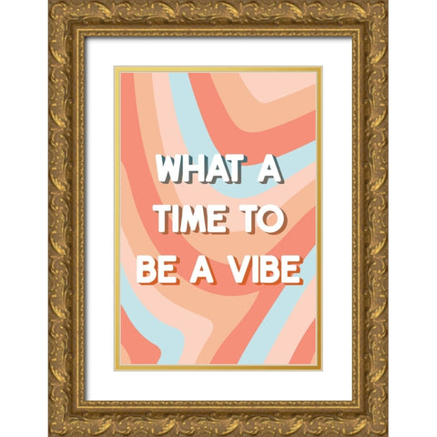 Be a Vibe Gold Ornate Wood Framed Art Print with Double Matting by JJ Design