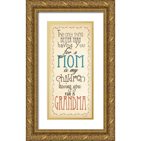 Mom and Grandma Gold Ornate Wood Framed Art Print with Double Matting by Moulton, Jo