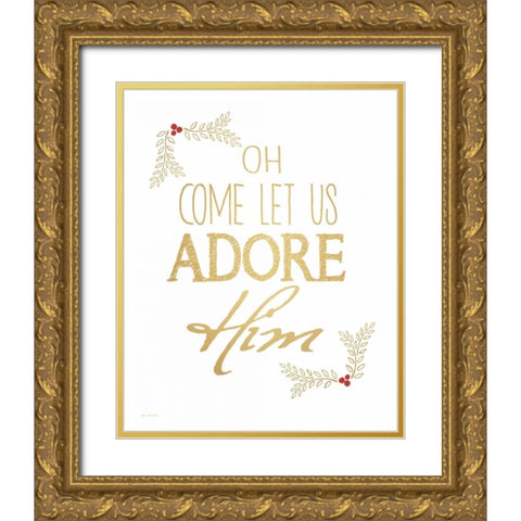 Adore Him Gold Ornate Wood Framed Art Print with Double Matting by Moulton, Jo